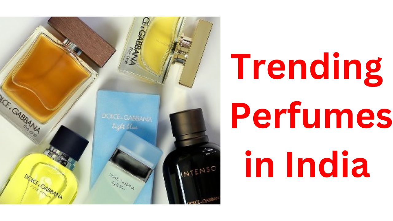 Trending Perfumes in India